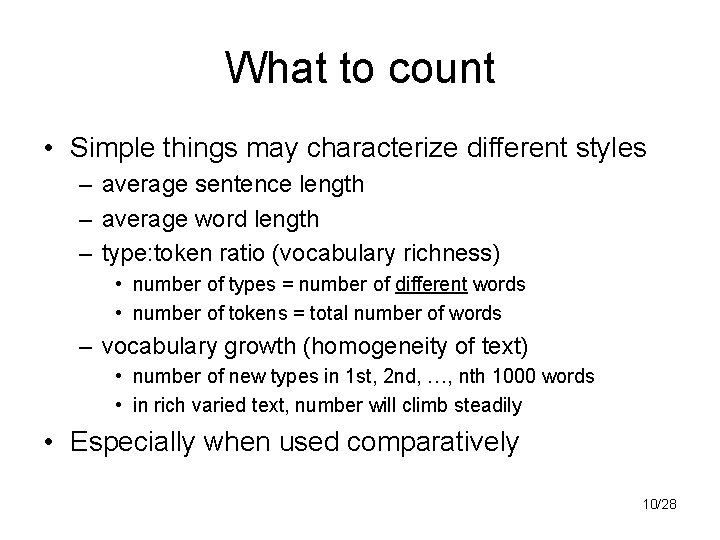 What to count • Simple things may characterize different styles – average sentence length