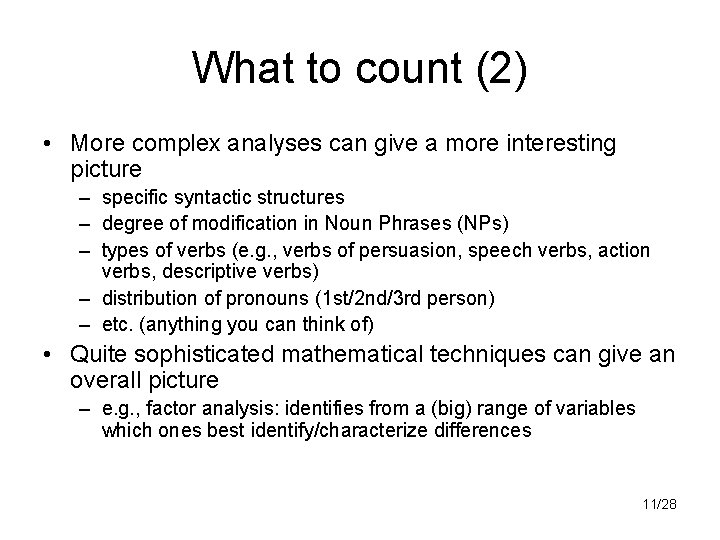 What to count (2) • More complex analyses can give a more interesting picture