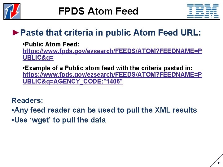 FPDS Atom Feed ►Paste that criteria in public Atom Feed URL: • Public Atom