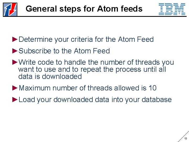 General steps for Atom feeds ►Determine your criteria for the Atom Feed ►Subscribe to