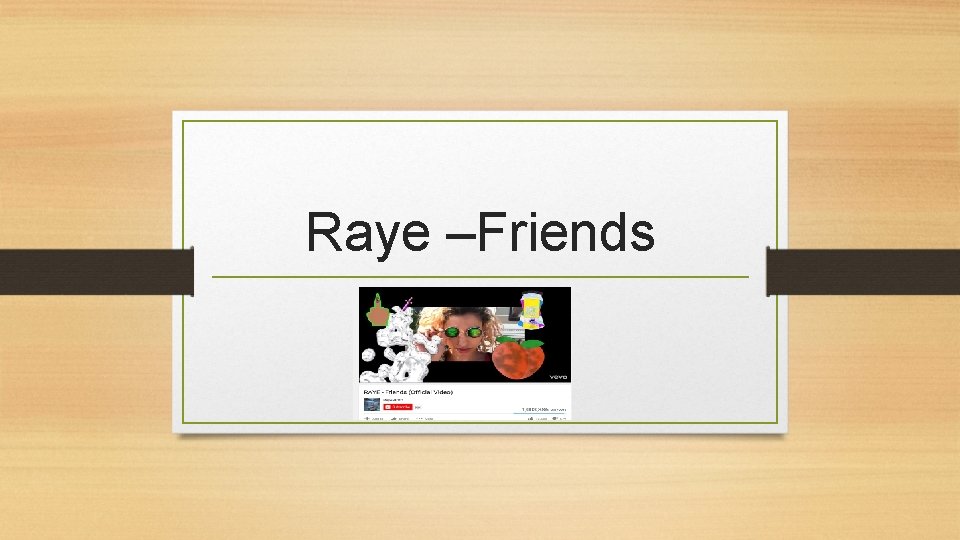 Raye –Friends 