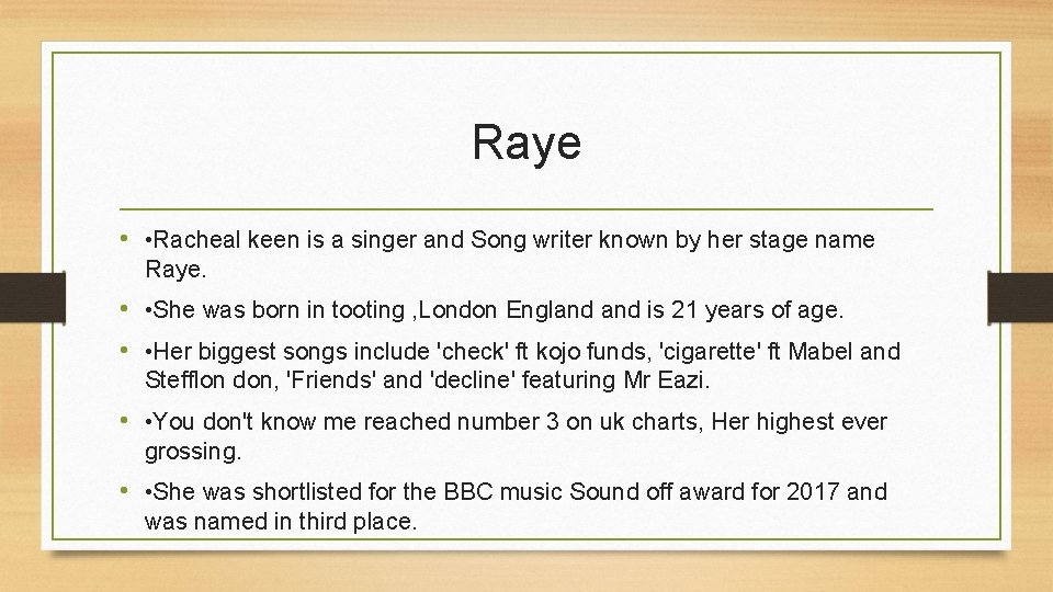 Raye • • Racheal keen is a singer and Song writer known by her
