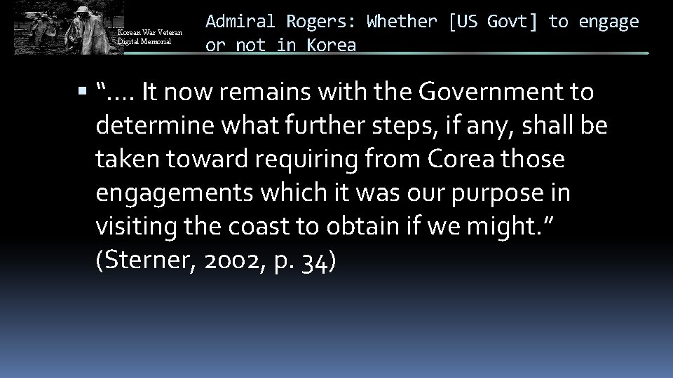 Korean War Veteran Digital Memorial Admiral Rogers: Whether [US Govt] to engage or not
