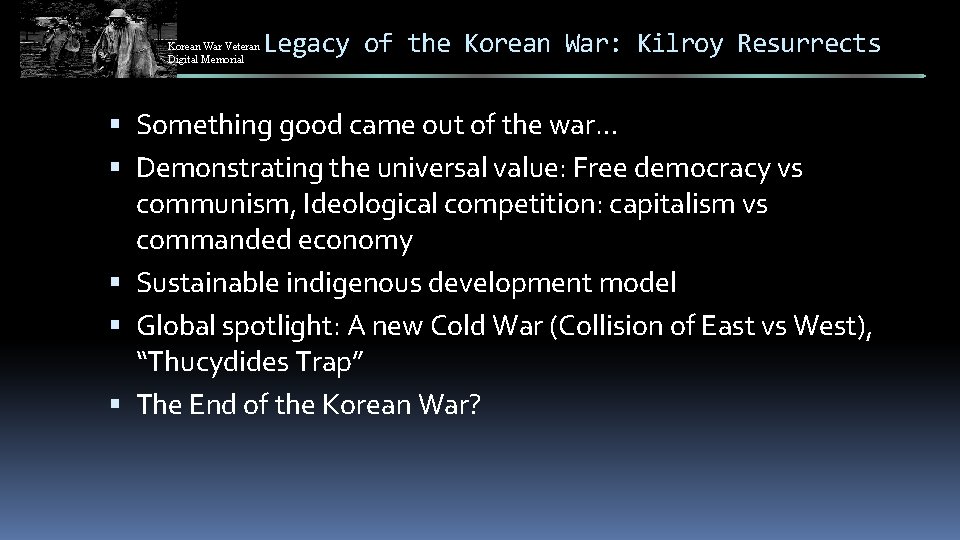 Korean War Veteran Digital Memorial Legacy of the Korean War: Kilroy Resurrects Something good