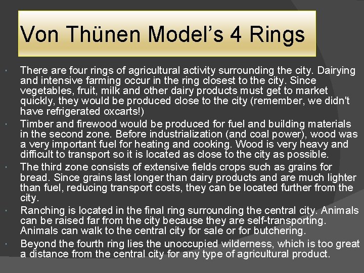Von Thünen Model’s 4 Rings There are four rings of agricultural activity surrounding the Von Thünen Model’s 4 Rings There are four rings of agricultural activity surrounding the