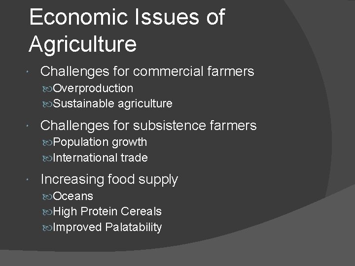 Economic Issues of Agriculture Challenges for commercial farmers Overproduction Sustainable agriculture Challenges for subsistence Economic Issues of Agriculture Challenges for commercial farmers Overproduction Sustainable agriculture Challenges for subsistence