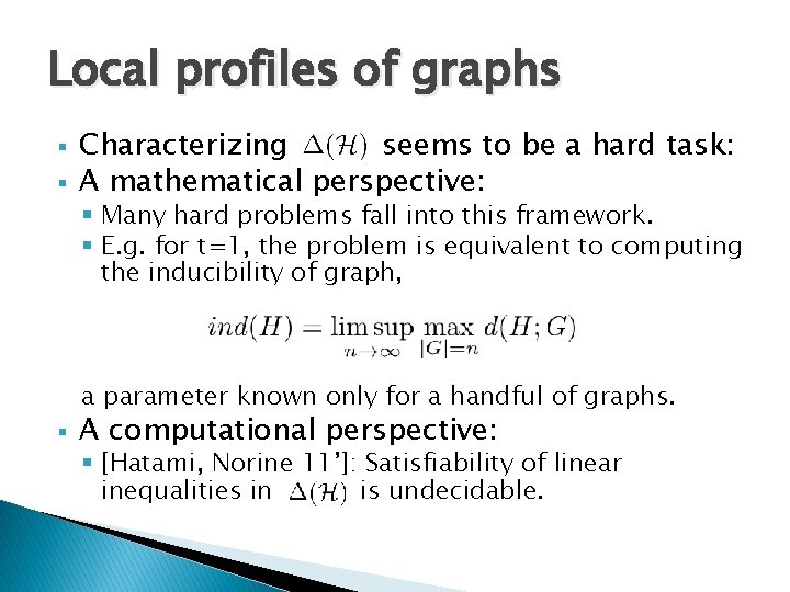 Local profiles of graphs § § Characterizing seems to be a hard task: A