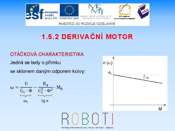 1. 5. 2 DERIVAČNÍ MOTOR OTÁČKOVÁ CHARAKTERISTIKA 