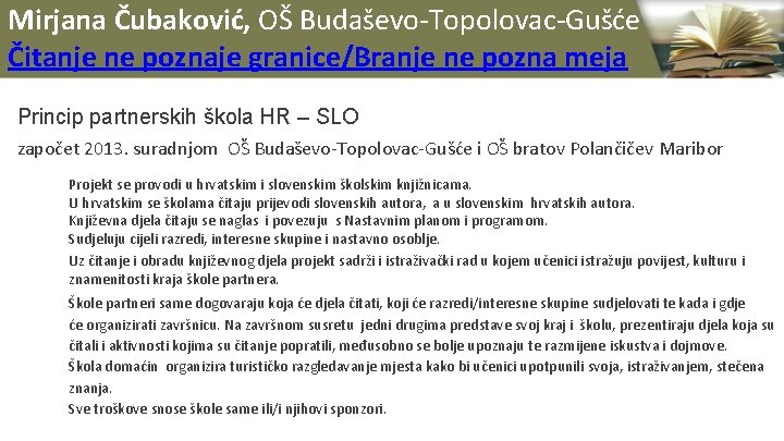 Mirjana Čubaković, OŠ Budaševo-Topolovac-Gušće Čitanje ne poznaje granice/Branje ne pozna meja Princip partnerskih škola