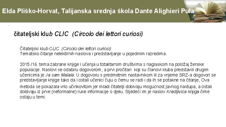 Elda Pliško-Horvat, Talijanska srednja škola Dante Alighieri Pula čitateljski klub CLIC (Circolo dei lettori