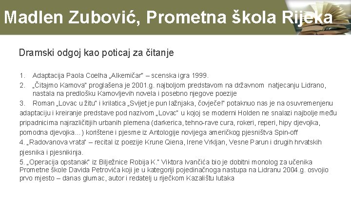 Madlen Zubović, Prometna škola Rijeka Dramski odgoj kao poticaj za čitanje 1. 2. Adaptacija