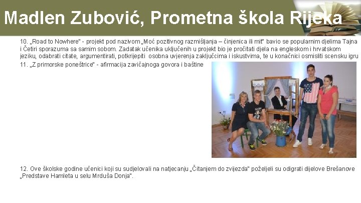 Madlen Zubović, Prometna škola Rijeka 10. „Road to Nowhere“ - projekt pod nazivom „Moć