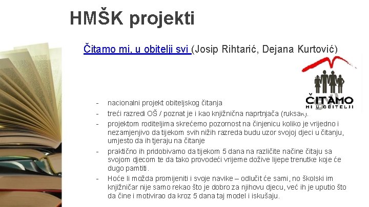 HMŠK projekti Čitamo mi, u obitelji svi (Josip Rihtarić, Dejana Kurtović) - - -