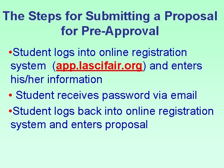 The Steps for Submitting a Proposal for Pre-Approval • Student logs into online registration