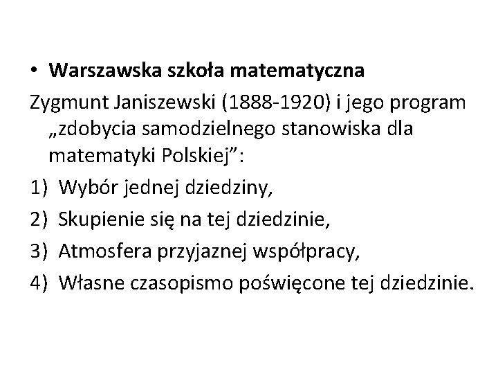  • Warszawska szkoła matematyczna Zygmunt Janiszewski (1888 -1920) i jego program „zdobycia samodzielnego
