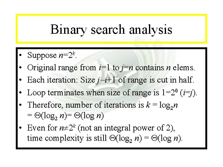 Module #7 - Complexity Binary search analysis • • • Suppose n=2 k. Original
