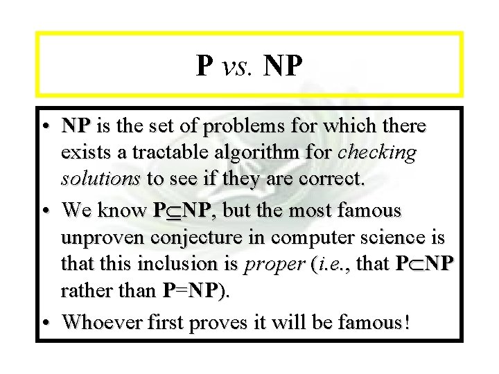 Module #7 - Complexity P vs. NP • NP is the set of problems