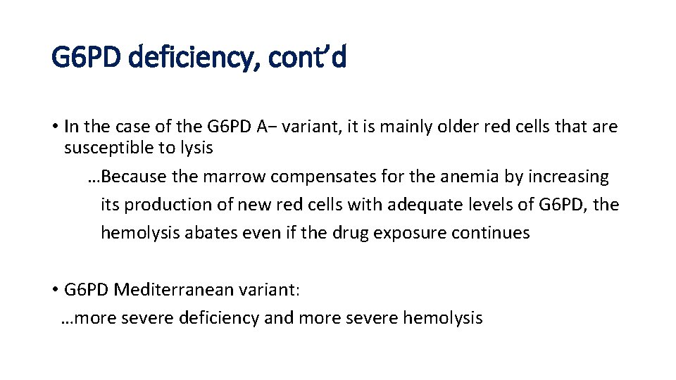 G 6 PD deficiency, cont’d • In the case of the G 6 PD