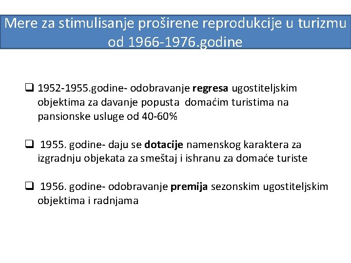 Mere za stimulisanje proširene reprodukcije u turizmu od 1966 -1976. godine q 1952 -1955.