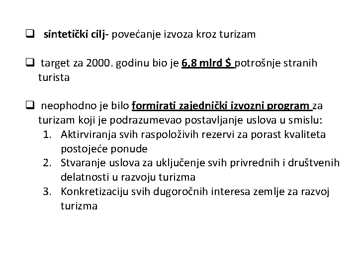 q sintetički cilj- povećanje izvoza kroz turizam q target za 2000. godinu bio je