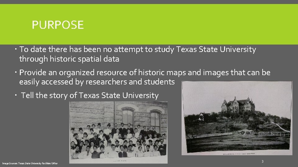 PURPOSE To date there has been no attempt to study Texas State University through