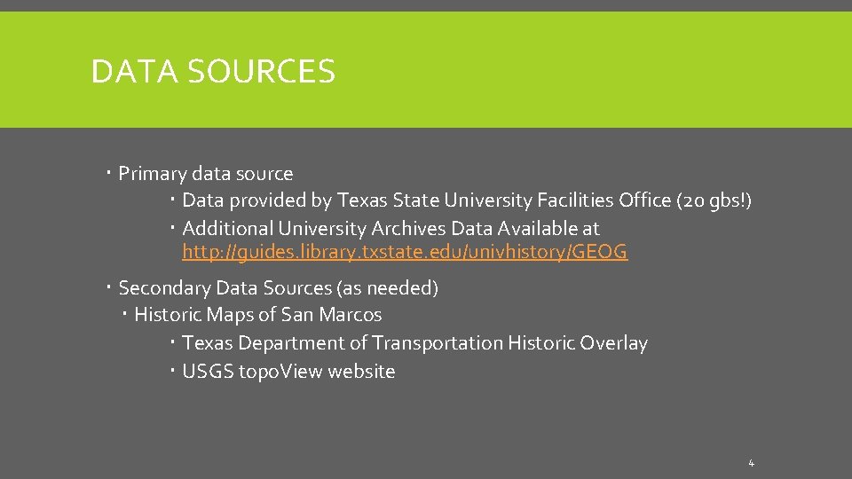 DATA SOURCES Primary data source Data provided by Texas State University Facilities Office (20