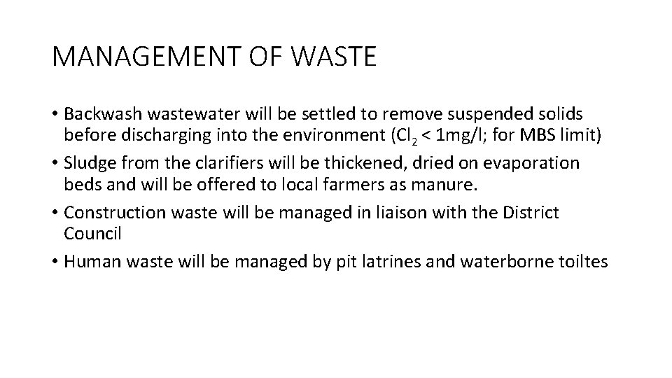 MANAGEMENT OF WASTE • Backwash wastewater will be settled to remove suspended solids before