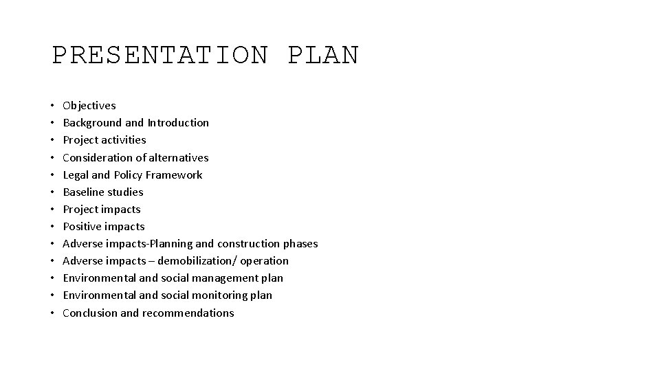 PRESENTATION PLAN • • • • Objectives Background and Introduction Project activities Consideration of