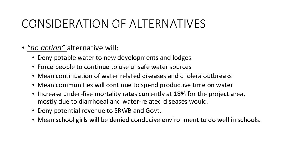 CONSIDERATION OF ALTERNATIVES • “no action” alternative will: Deny potable water to new developments
