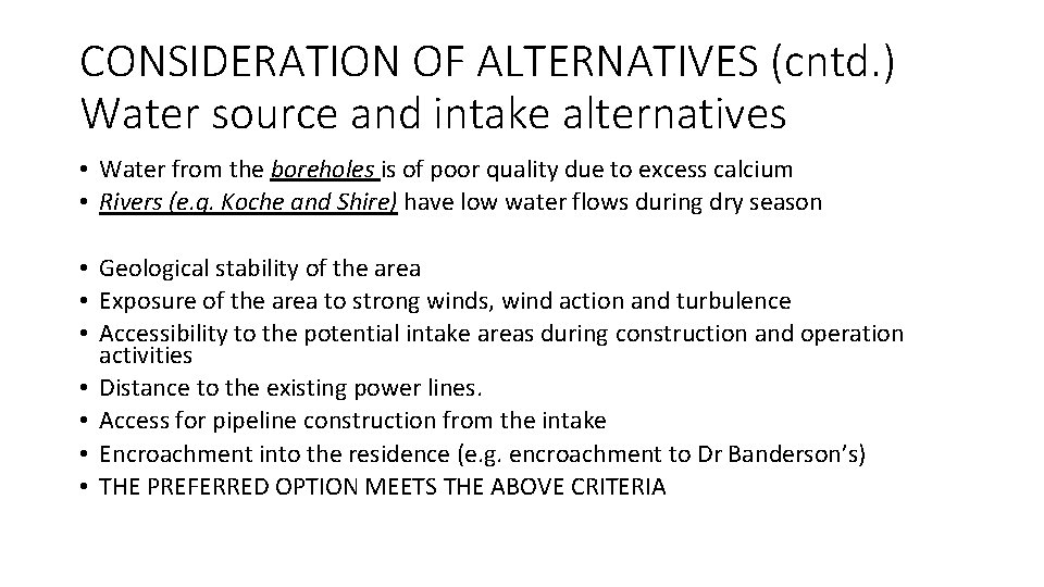 CONSIDERATION OF ALTERNATIVES (cntd. ) Water source and intake alternatives • Water from the