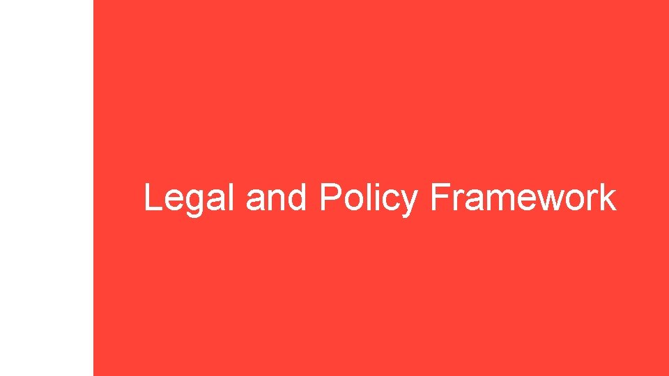 Legal and Policy Framework 