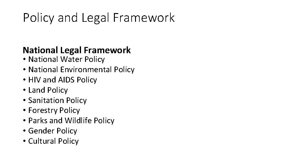 Policy and Legal Framework National Legal Framework • National Water Policy • National Environmental