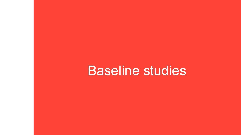 Baseline studies 