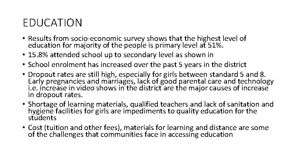 EDUCATION • Results from socio-economic survey shows that the highest level of education for