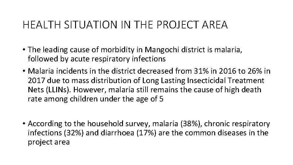 HEALTH SITUATION IN THE PROJECT AREA • The leading cause of morbidity in Mangochi