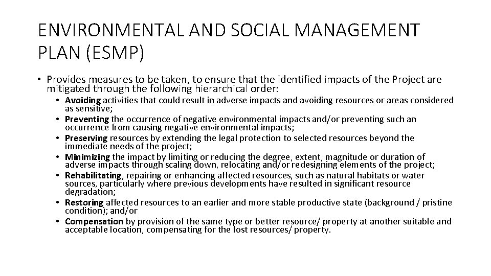 ENVIRONMENTAL AND SOCIAL MANAGEMENT PLAN (ESMP) • Provides measures to be taken, to ensure