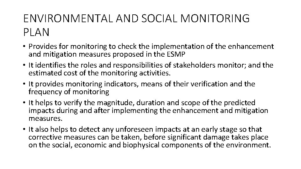 ENVIRONMENTAL AND SOCIAL MONITORING PLAN • Provides for monitoring to check the implementation of