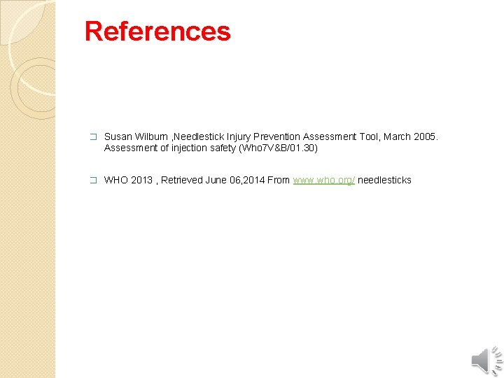 References � Susan Wilburn , Needlestick Injury Prevention Assessment Tool, March 2005. Assessment of