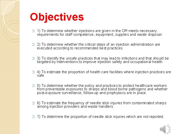 Objectives � 1) To determine whether injections are given in the OR meets necessary