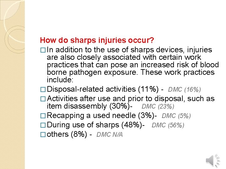 How do sharps injuries occur? � In addition to the use of sharps devices,