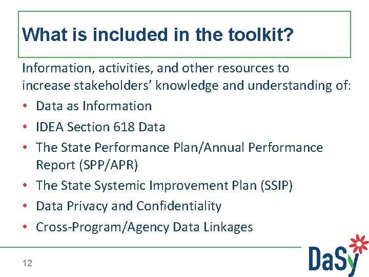 What is included in the toolkit? Information, activities, and other resources to increase stakeholders’