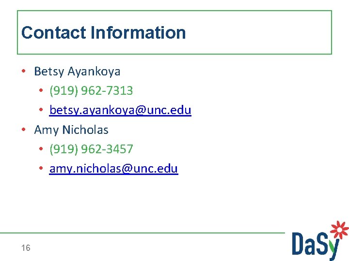 Contact Information • Betsy Ayankoya • (919) 962 -7313 • betsy. ayankoya@unc. edu •