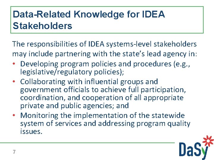 Data-Related Knowledge for IDEA Stakeholders The responsibilities of IDEA systems-level stakeholders may include partnering