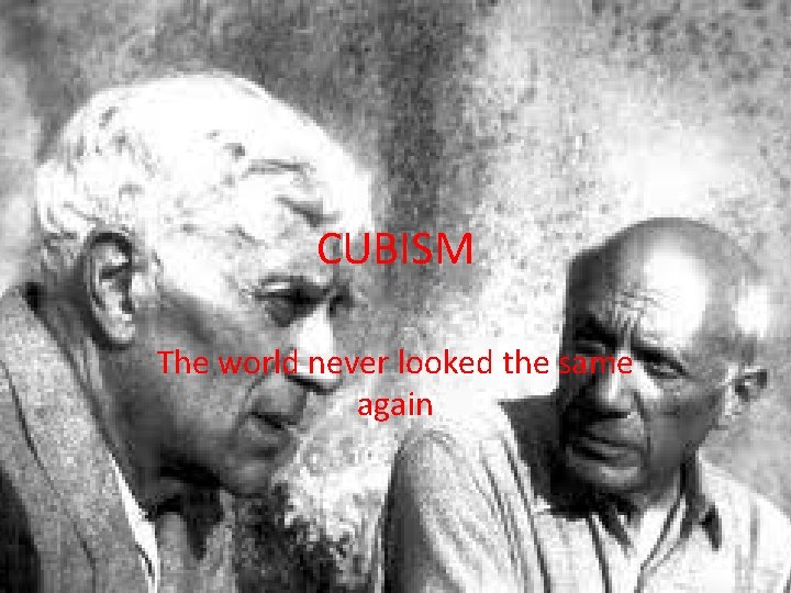 CUBISM The world never looked the same again 
