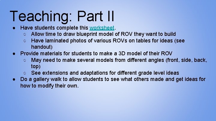 Teaching: Part II ● Have students complete this worksheet. ○ Allow time to draw