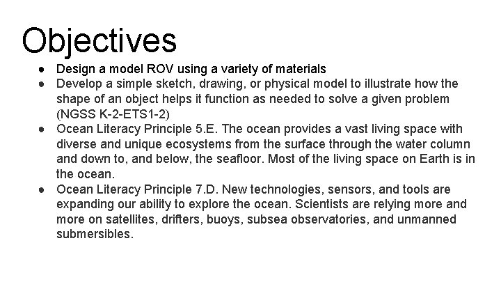 Objectives ● Design a model ROV using a variety of materials ● Develop a