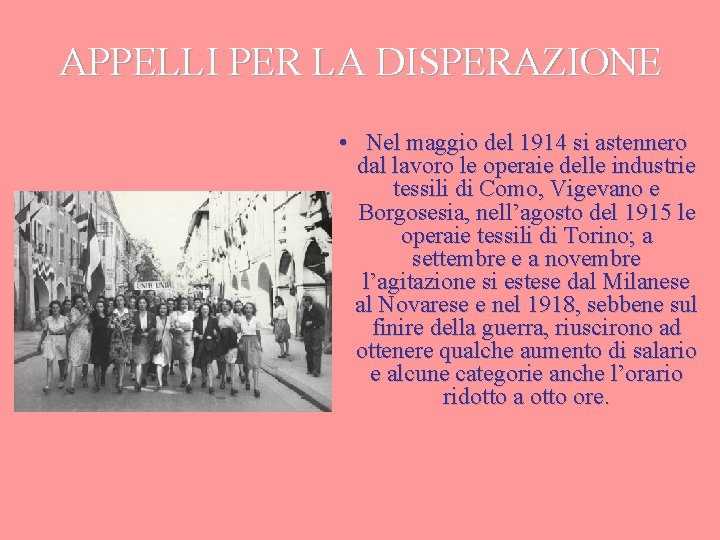 APPELLI PER LA DISPERAZIONE • Nel maggio del 1914 si astennero dal lavoro le
