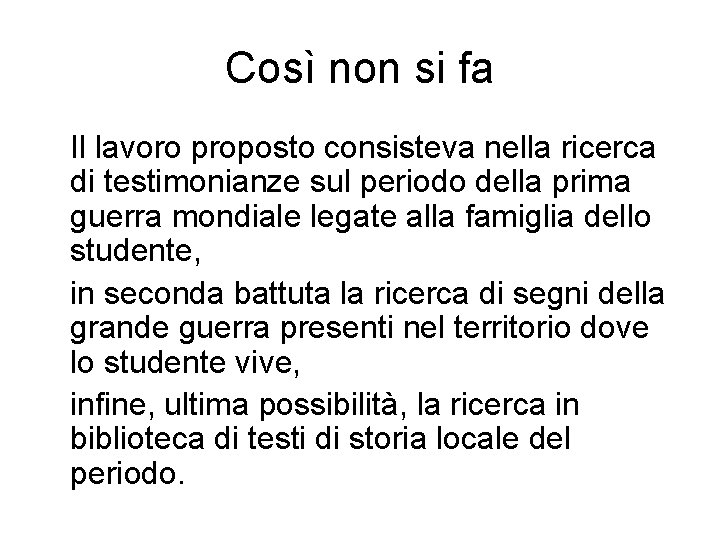 Così non si fa Il lavoro proposto consisteva nella ricerca di testimonianze sul periodo