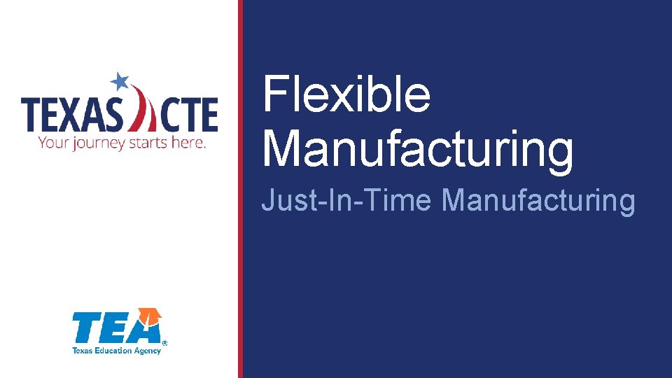 Flexible Manufacturing Just-In-Time Manufacturing 