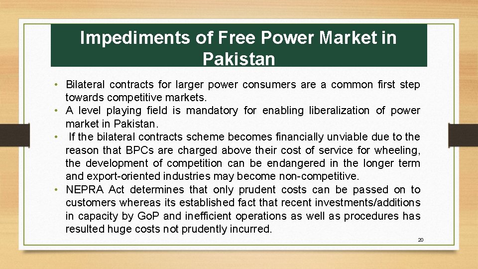 Impediments of Free Power Market in Pakistan • Bilateral contracts for larger power consumers Impediments of Free Power Market in Pakistan • Bilateral contracts for larger power consumers